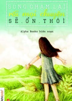 Ảnh Sống Chậm Lại Rồi Mọi Việc Sẽ Ổn Thôi