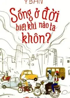 Ảnh Sống Ở Đời Biết Khi Nào Ta Khôn