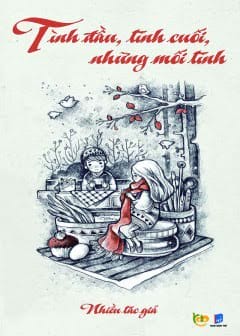 Ảnh Tình Đầu, Tình Cuối, Những Mối Tình