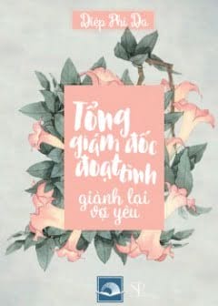 Ảnh Tổng Giám Đốc Đoạt Tình- Giành Lại Vợ Yêu