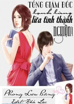 Ảnh Tổng Giám Đốc Lạnh Lùng Lừa Tình Thành Nghiện!
