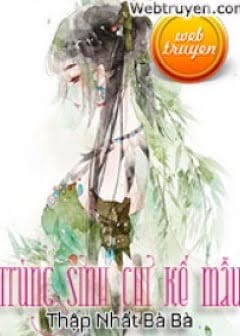 Ảnh Trùng Sinh Chi Kế Mẫu