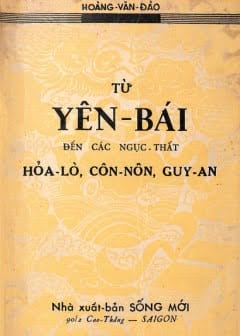 Ảnh Từ Yên Bái Đến Các Ngục Thất Hỏa-Lò, Côn-Nôn, Guy-An