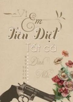 Ảnh Vì Em Tiêu Diệt Tất Cả