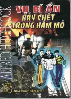 Ảnh Vụ Bí Ẩn Bẫy Chết Trong Hầm Mỏ