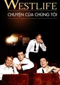 Ảnh Westlife Chuyện Của Chúng Tôi