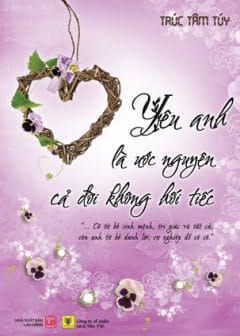 Ảnh Yêu Anh Là Ước Nguyện Cả Đời Không Hối Tiếc