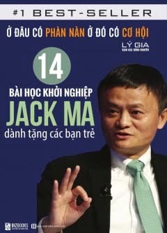 Ảnh 14 Bài Học Khởi Nghiệp Jack Ma Dành Tặng Các Bạn Trẻ