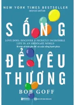 Ảnh Sống Để Yêu Thương - Bí Mật Về Tình Yêu Để Có Cuộc Sống Hạnh Phúc