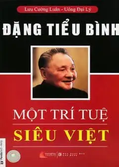 Ảnh Đặng Tiểu Bình - Một Trí Tuệ Siêu Việt