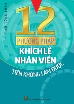 Ảnh 12 Phương Pháp Khích Lệ Nhân Viên Tiền Không Làm Được