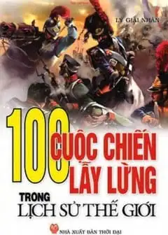 Ảnh 100 Cuộc Chiến Lẫy Lừng Trong Lịch Sử Thế Giới