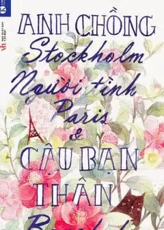 Ảnh Anh Chồng Stockholm, Người Tình Paris Và Cậu Bạn Thân Bangkok
