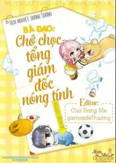 Ảnh Bá Đạo Chớ Chọc Tổng Giám Đốc Nóng Tính