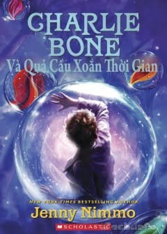Ảnh Charlie Bone Tập 2: Charlie Bone Và Quả Cầu Xoắn Thời Gian