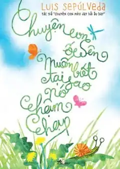 Ảnh Chuyện Con Ốc Sên Muốn Biết Tại Sao Nó Chậm Chạp