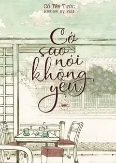 Ảnh Cớ Sao Nói Không Yêu