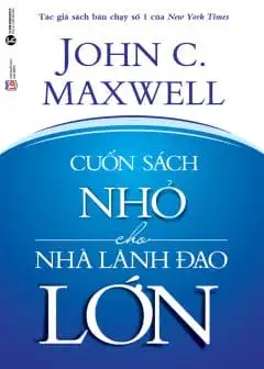 Cuốn Sách Nhỏ Cho Nhà Lãnh Đạo Lớn