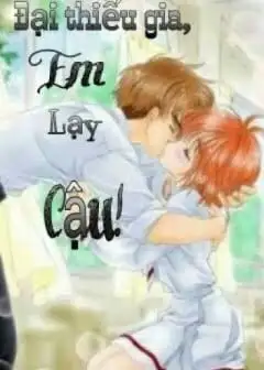 Ảnh Đại Thiếu Gia, Em Lạy Cậu!