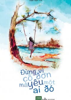 Ảnh Đừng Vì Cô Đơn Mà Yêu Một Ai Đó