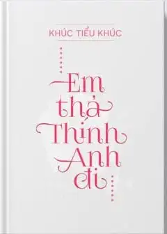 Em Thả Thính Anh Đi