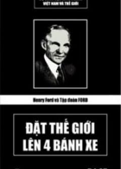 Ảnh Henry Ford Và Ford - Đặt Thế Giới Lên 4 Bánh Xe