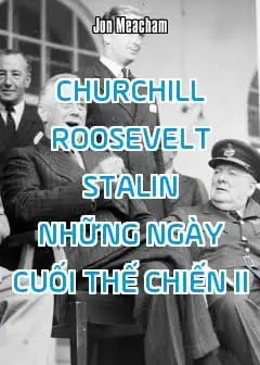 Ảnh Churchill, Roosevelt, Stalin Những Ngày Cuối Thế Chiến 2
