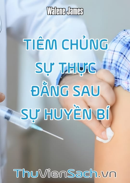 Ảnh bìa sách Tiêm Chủng Sự Thực Đằng Sau Sự Huyền Bí