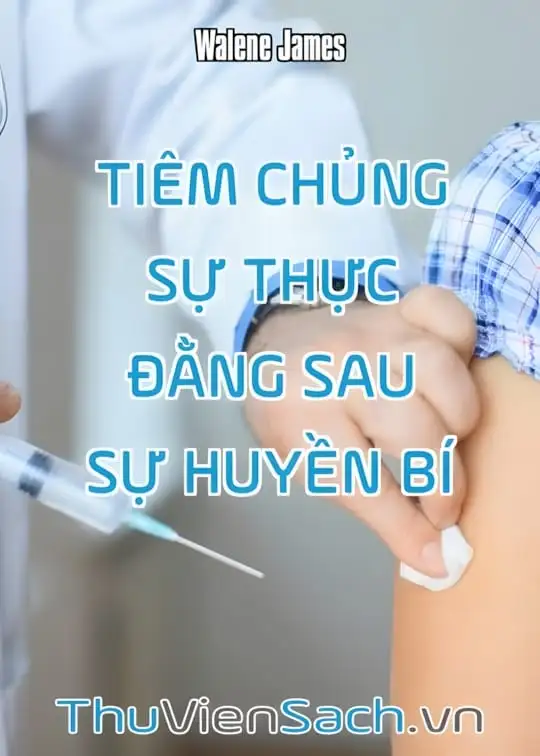 Ảnh bìa sách Tiêm Chủng Sự Thực Đằng Sau Sự Huyền Bí