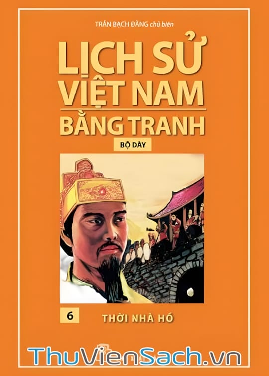 Ảnh bìa sách Lịch Sử Việt Nam Bằng Tranh Tập 6 - Thời Nhà Hồ