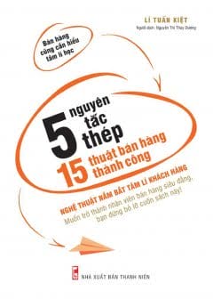 Ảnh 5 Nguyên Tắc Thép, 15 Thuật Bán Hàng Thành Công