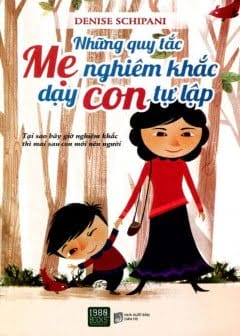 Ảnh Những Quy Tắc Mẹ Nghiêm Khắc Dạy Con Tự Lập