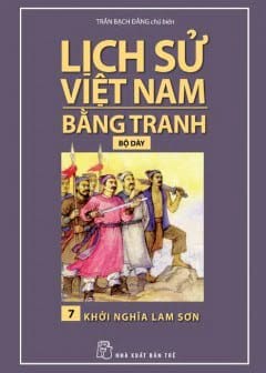 Ảnh Lịch Sử Việt Nam Bằng Tranh Tập 7 - Khởi Nghĩa Lam Sơn