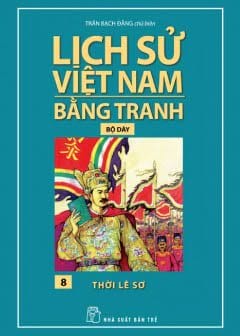 Ảnh Lịch Sử Việt Nam Bằng Tranh Tập 8 - Thời Lê Sơ