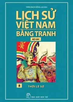 Ảnh Lịch Sử Việt Nam Bằng Tranh Tập 8 - Thời Lê Sơ