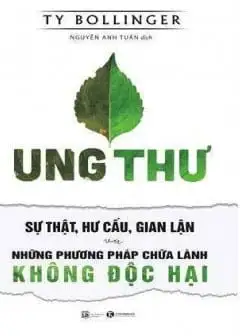 Ảnh Ung Thư - Sự Thật, Hư Cấu, Gian Lận Và Những Phương Pháp Chữa Lành Không Độc Hại