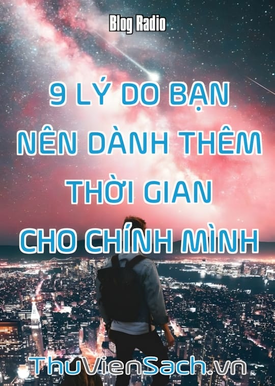 Ảnh bìa sách 9 Lý Do Bạn Nên Dành Thêm Thời Gian Cho Chính Mình