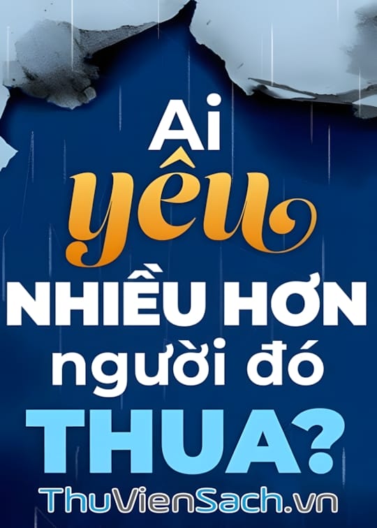 Ảnh bìa sách Ai Yêu Nhiều Hơn Người Đó Thua?