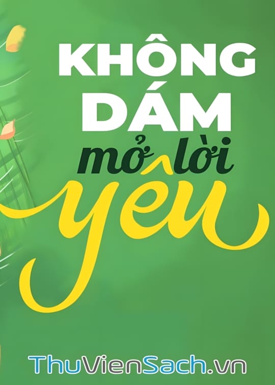 Ảnh bìa sách Không Dám Mở Lời Yêu