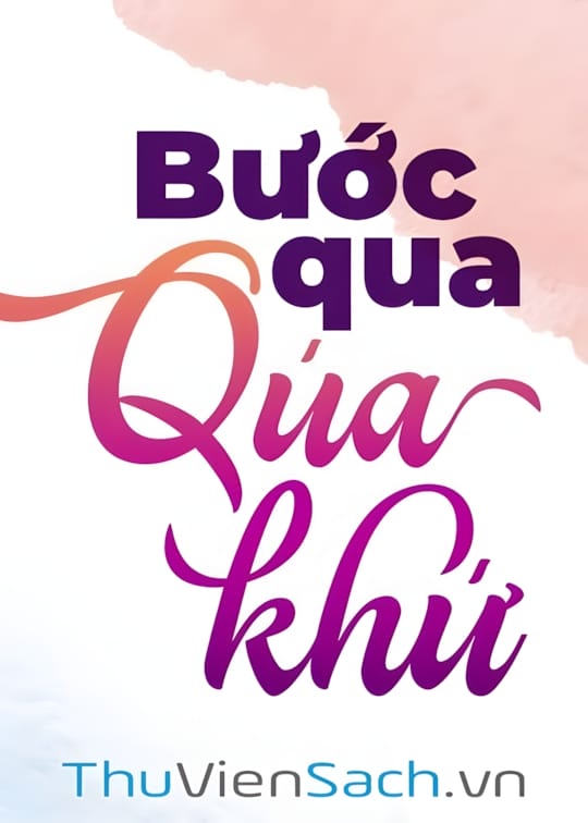 Ảnh bìa sách Bước Qua Quá Khứ