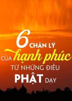 Ảnh 6 Chân Lý Của Hạnh Phúc Từ Những Điều Phật Dạy
