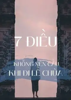 Ảnh 7 Điều Không Nên Cầu Khi Đi Lễ Chùa