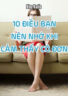 Ảnh 10 Điều Bạn Nên Nhớ Khi Cảm Thấy Cô Đơn