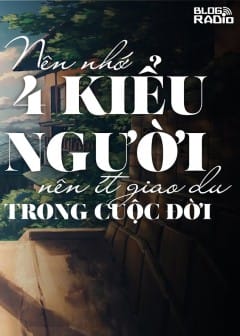 Ảnh Nên Nhớ 4 Kiểu Người Nên Ít Giao Du Trong Cuộc Đời