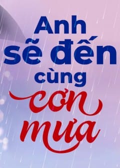 Ảnh Anh Sẽ Đến Cùng Cơn Mưa