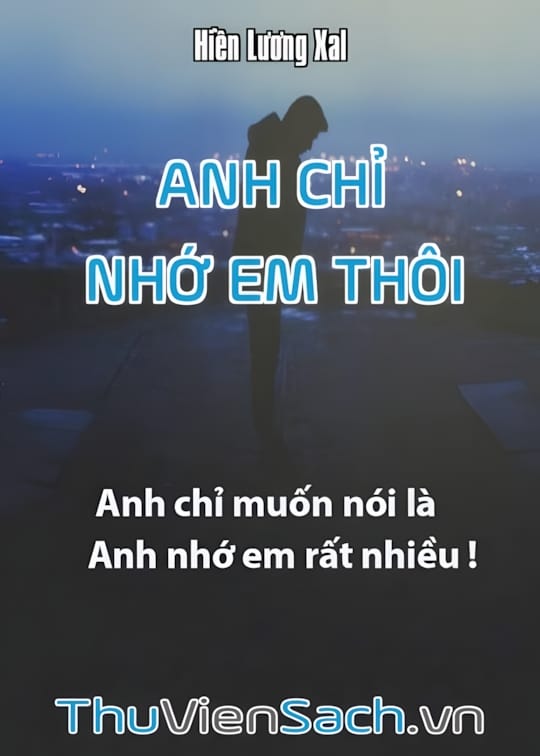 Ảnh bìa sách Anh Chỉ Nhớ Em Thôi