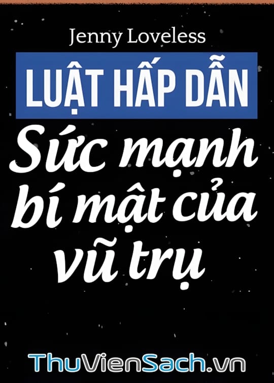 Ảnh bìa sách Luật Hấp Dẫn - Sức Mạnh Bí Mật Của Vũ Trụ