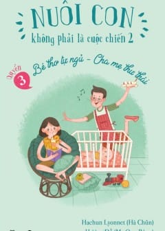 Ảnh Nuôi Con Không Phải Là Cuộc Chiến - Quyển 3