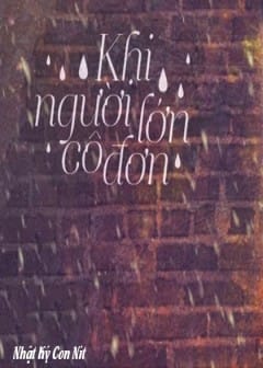 Ảnh Tản Mạn Cảm Xúc: Khi Người Lớn Cô Đơn