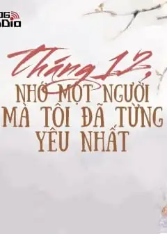 Tản Mạn: Tháng 12 Cho Người Con Trai Em Đã Từng Yêu Nhất